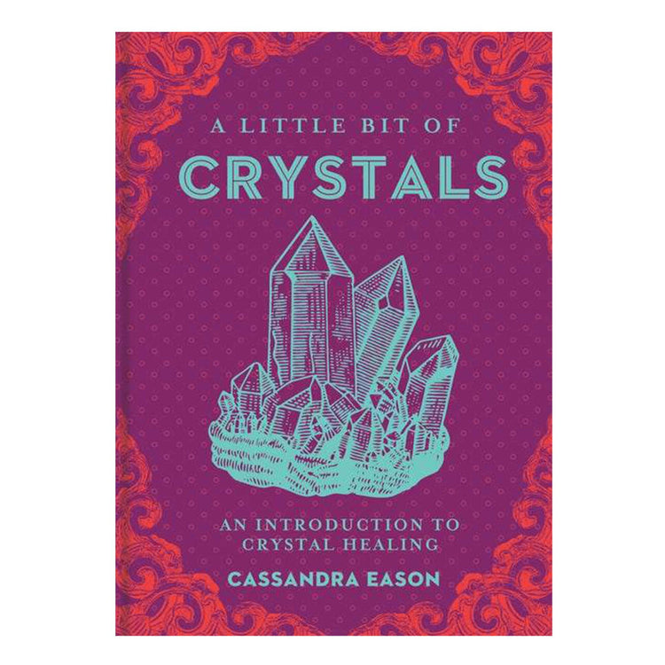 A Little Bit of Crystals: An Introduction to Crystal Healing