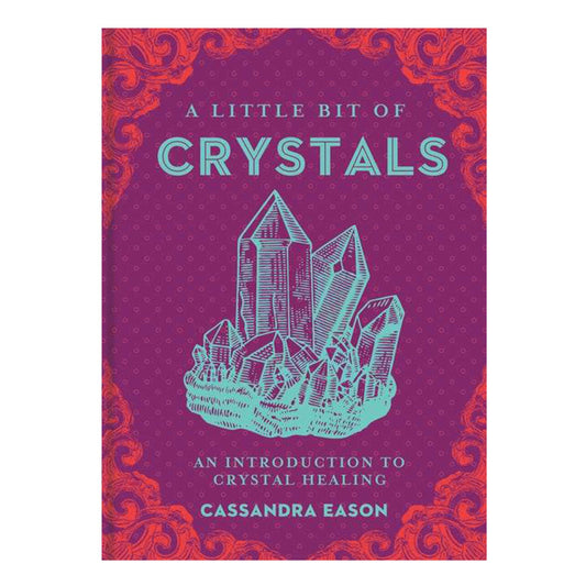 A Little Bit of Crystals: An Introduction to Crystal Healing