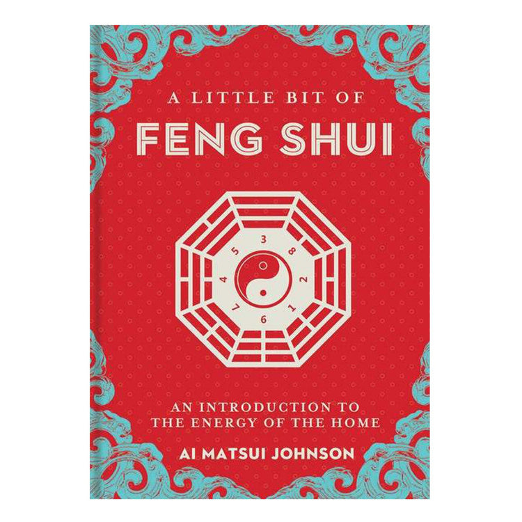 A Little Bit of Feng Shui: An Introduction to the Energy of the Home