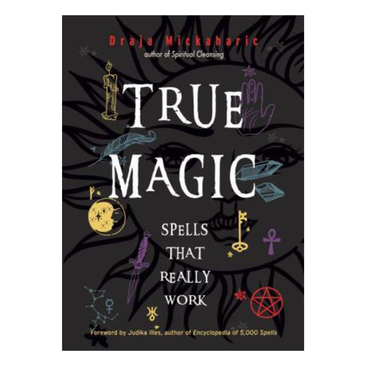 True Magic: Spells That Really Works